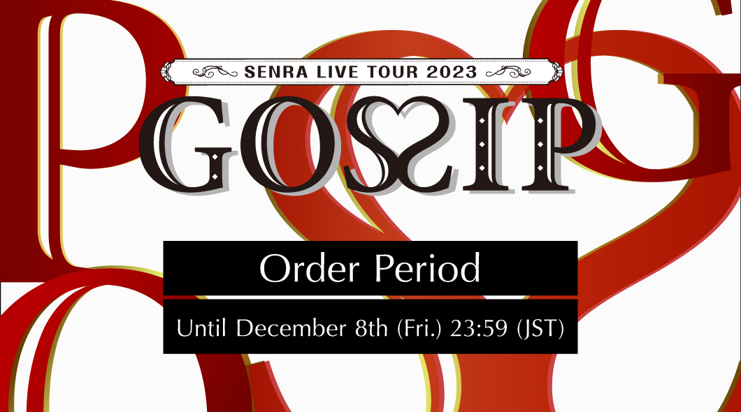 SENRA LIVE TOUR 2023 -GOSSIP-